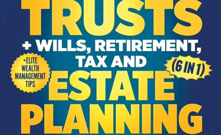 Create a 10-word scroll-stopping headline for: Living Trusts + Wills, Retirement, Tax & Estate Planning – The 6-in-1 Guide: How to Make Your Own Living Trust, Avoid Probate, Save On Taxes & Retire Happy + Elite Wealth Management (Wealth Strategy) | Vibe NC