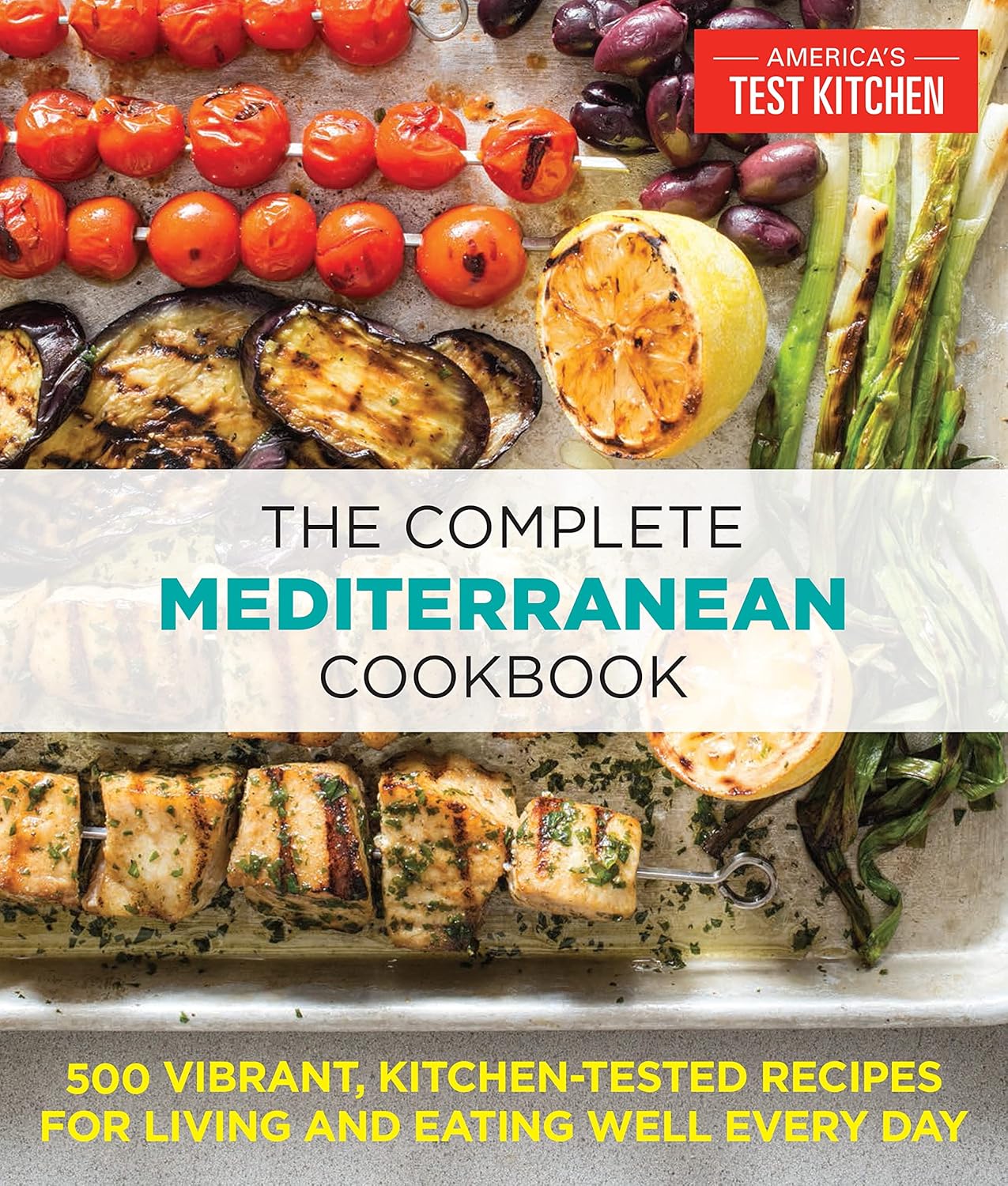 The Complete Mediterranean Cookbook: 500 Vibrant, Kitchen-Tested Recipes for Living and Eating Well Every Day (The Complete ATK Cookbook Series) | Vibe NC