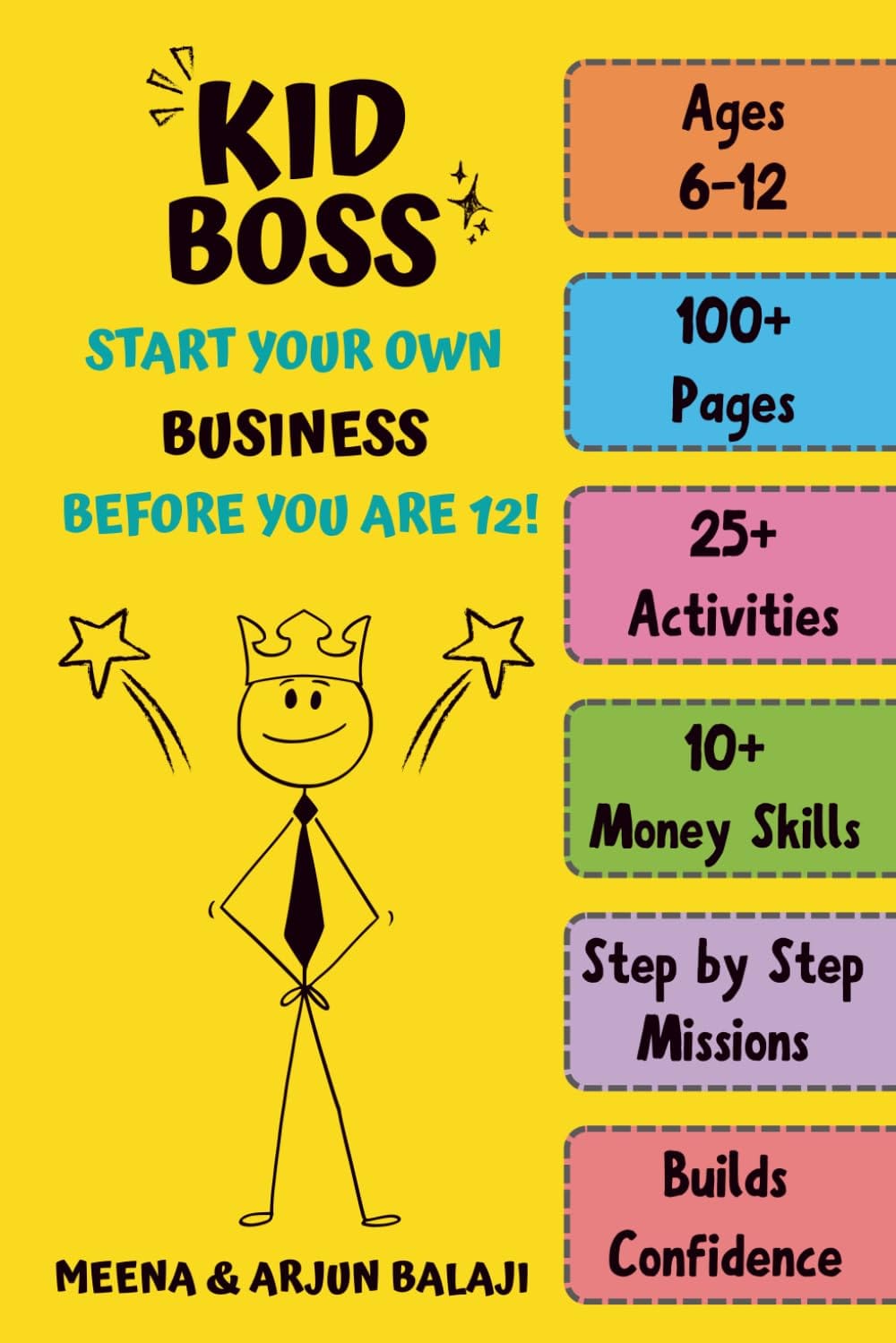 Create a 10-word scroll-stopping headline for: Kid Boss! Start Your Own Business Before You Are 12: Fun Entrepreneurship Activity Book for Kids Ages 6-12 | 100+ Pages | 25+ Hands-On Missions | 10+ … | Build Confidence, Creativity & Leadership | Vibe NC