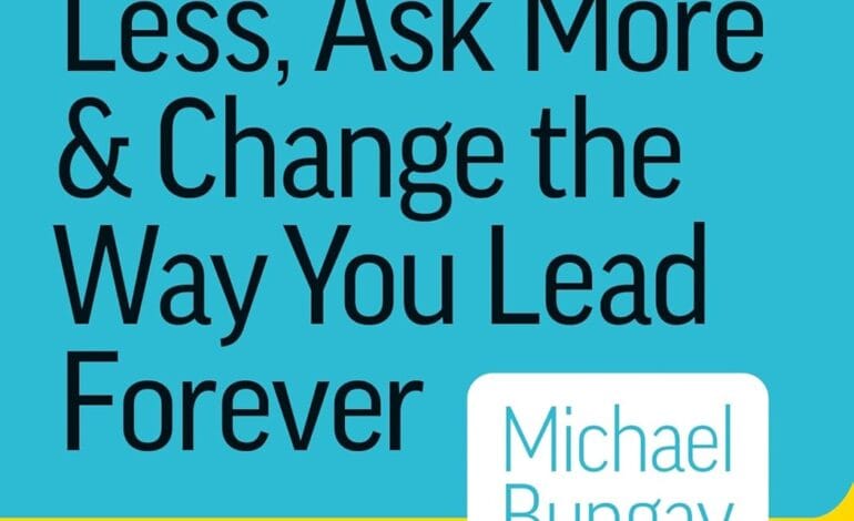 Create a 10-word scroll-stopping headline for: The Coaching Habit: Say Less, Ask More, and Change the Way You Lead Forever | Vibe NC