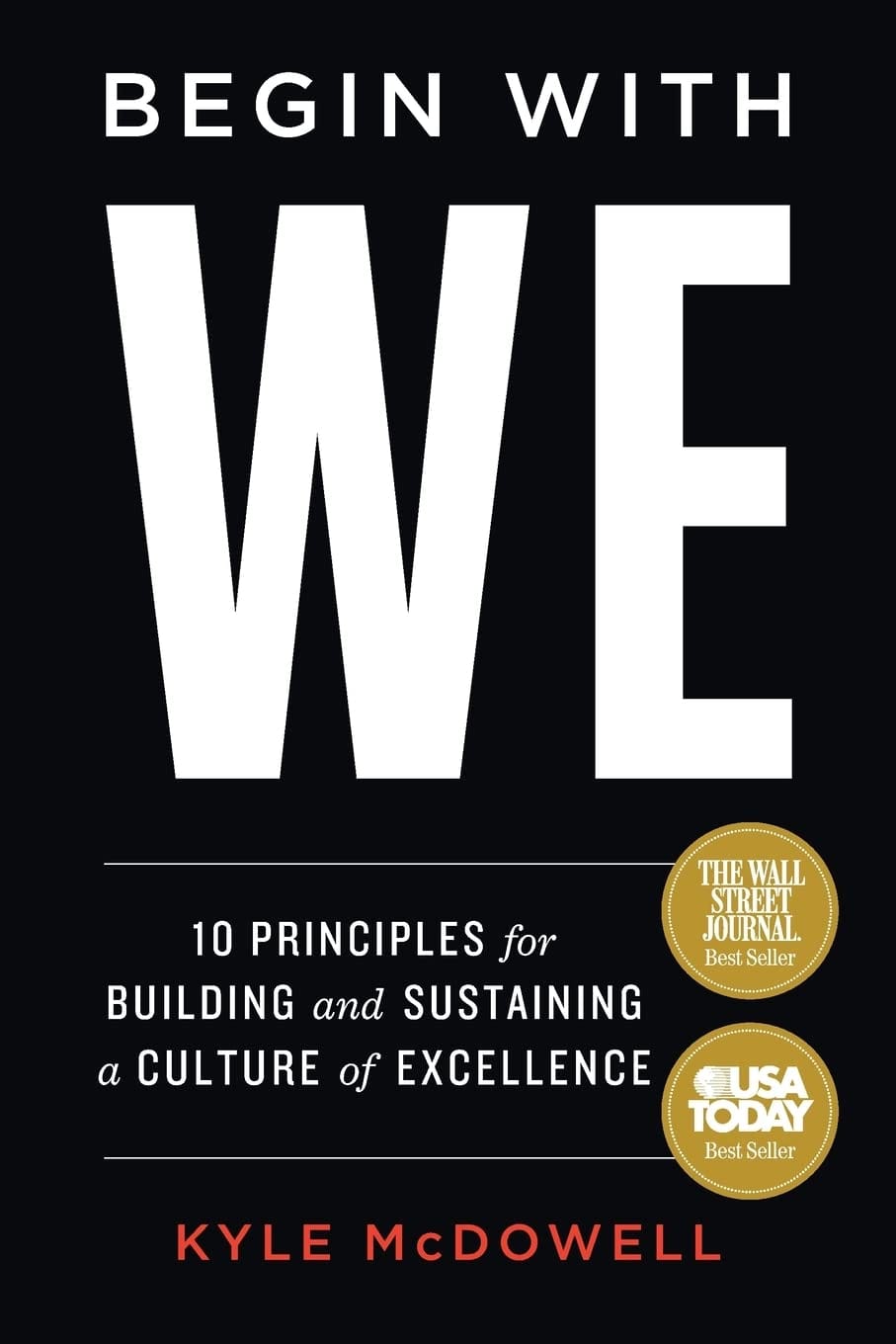 Create a 10-word scroll-stopping headline for: Begin With WE: 10 Principles for Building and Sustaining a Culture of Excellence | Vibe NC